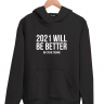 ХУДИ 2021 WILL BE BETTER 