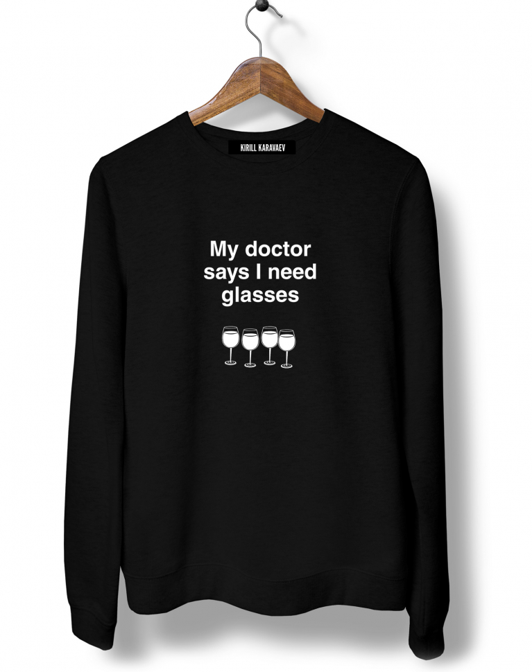 Свитшот MY DOCTOR SAYS I NEED GLASSES