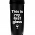 Термостакан  This is my first glass