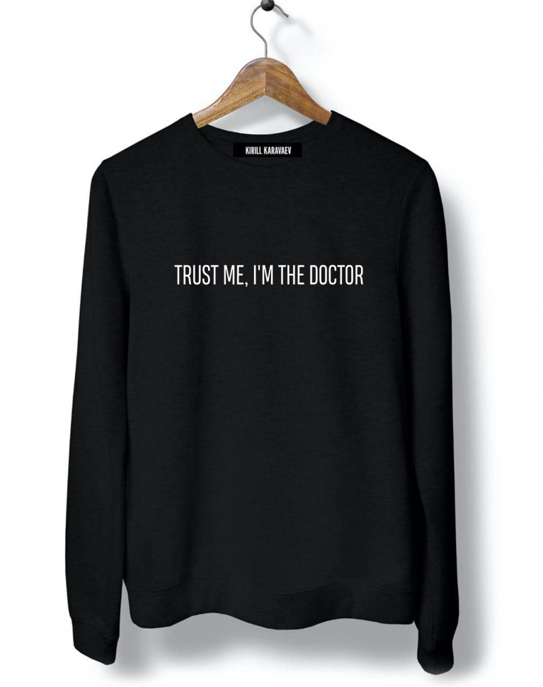 СВИТШОТ TRUST ME, I'M THE DOCTOR