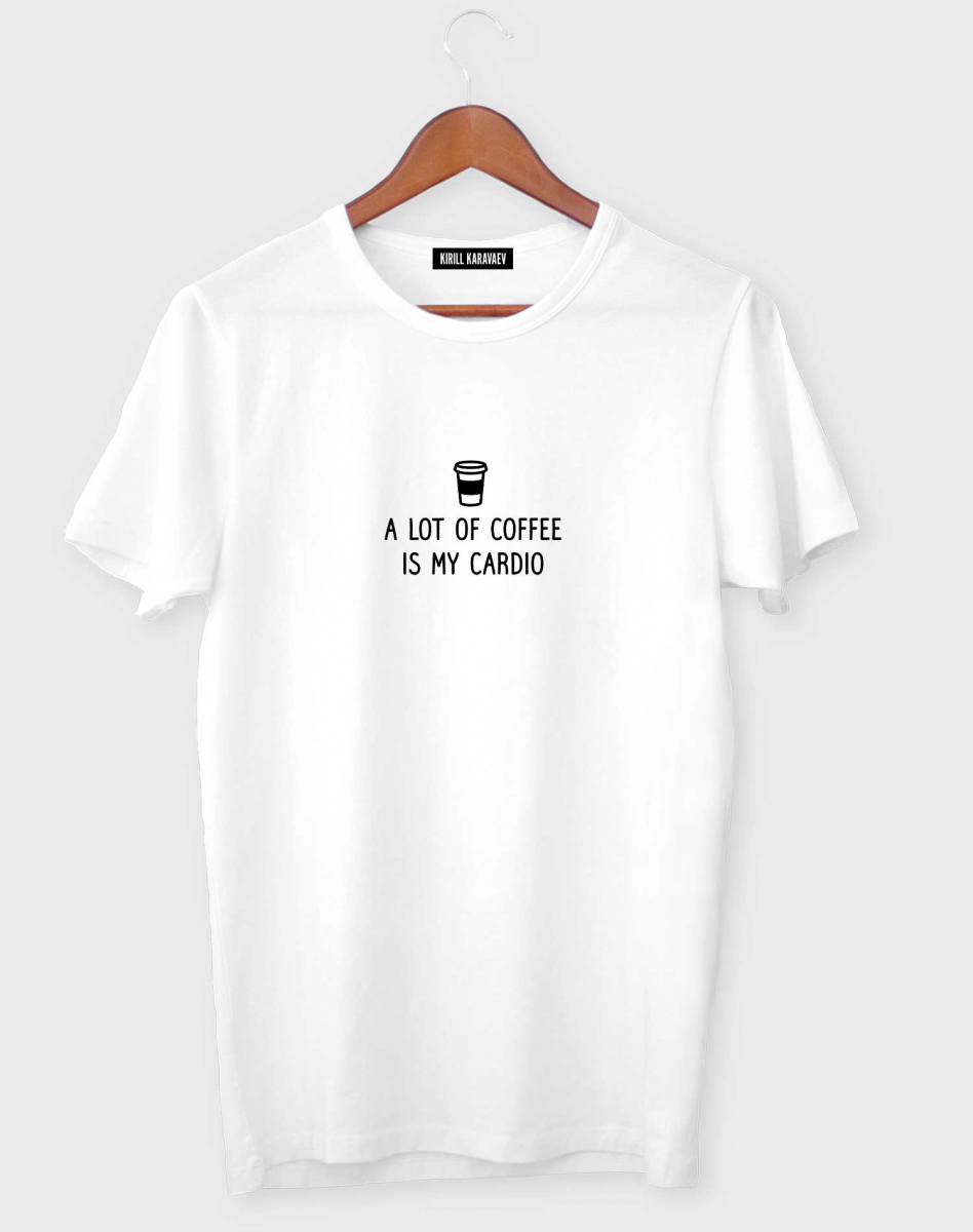 Футболка A lot of coffee is my cardio Футболка A lot of coffee is my cardio