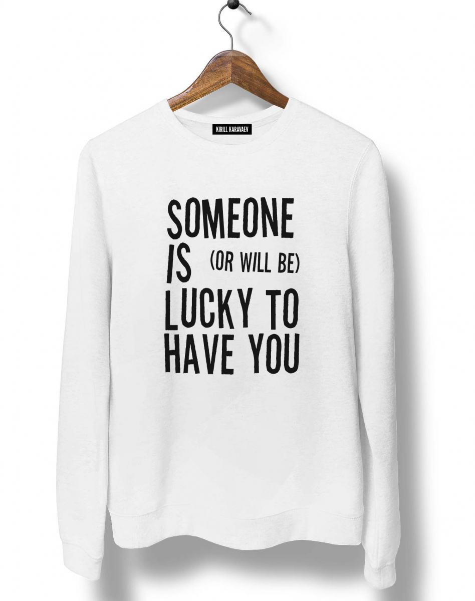 CВИТШОТ SOMEONE IS LUCKY TO HAVE YOU 